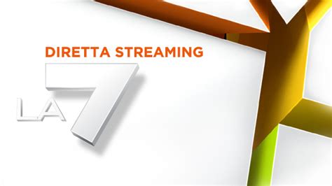 la 7 diretta streaming live.